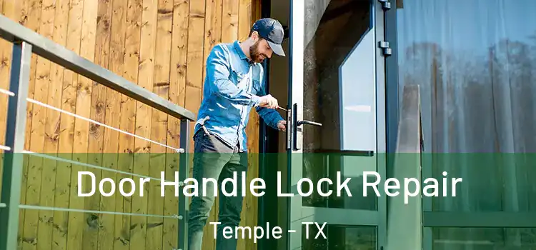 Door Handle Lock Repair Temple - TX