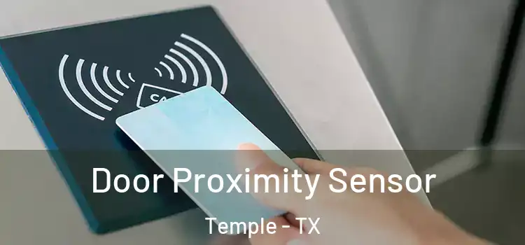 Door Proximity Sensor Temple - TX