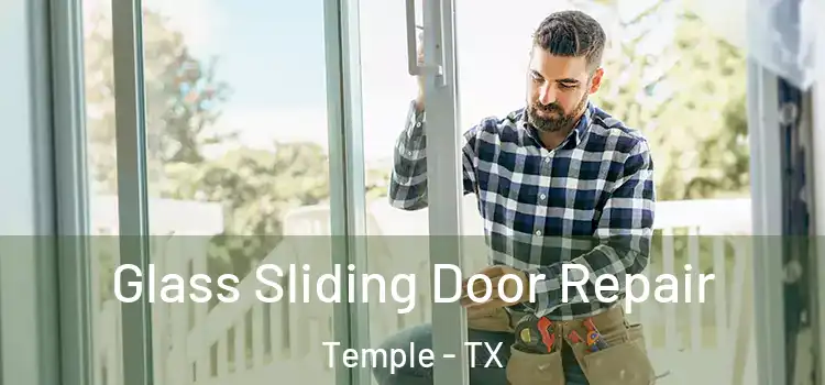 Glass Sliding Door Repair Temple - TX