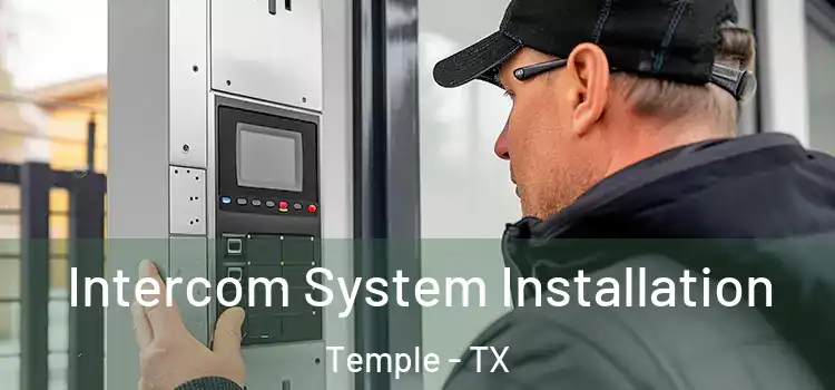 Intercom System Installation Temple - TX