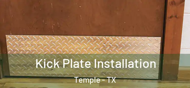 Kick Plate Installation Temple - TX