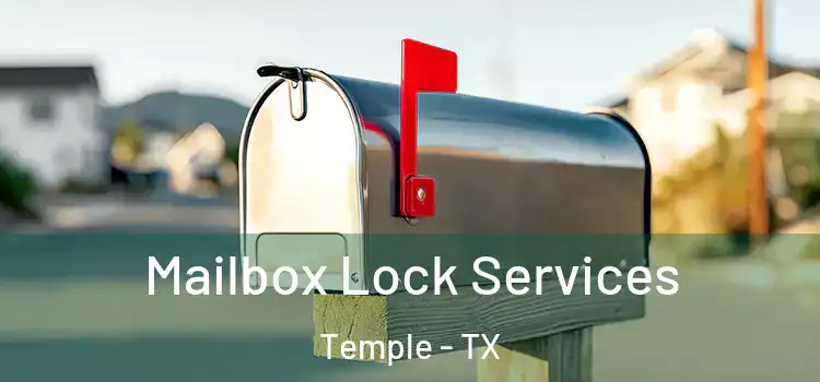 Mailbox Lock Services Temple - TX