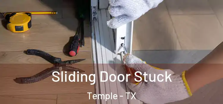 Sliding Door Stuck Temple - TX