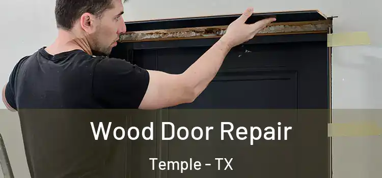 Wood Door Repair Temple - TX